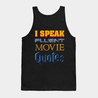 I Speak Fluent Movie Quotes Tank Top